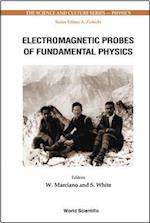 Electromagnetic Probes Of Fundamental Physics (With Cd-rom)