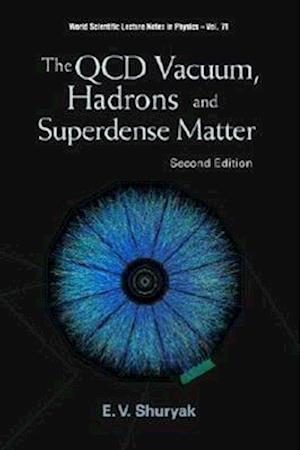 Qcd Vacuum, Hadrons And Superdense Matter, The (2nd Edition)