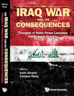 Iraq War And Its Consequences, The: Thoughts Of Nobel Peace Laureates And Eminent Scholars