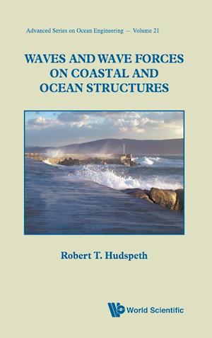 Waves And Wave Forces On Coastal And Ocean Structures