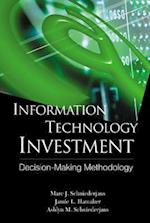 Information Technology Investment: Decision Making Methodology