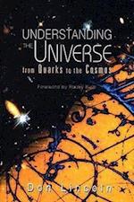 Understanding The Universe: From Quarks To The Cosmos