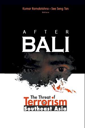 After Bali: The Threat Of Terrorism In Southeast Asia