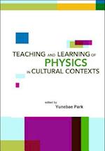 Teaching And Learning Of Physics In Cultural Contexts, Proceedings Of The International Conference On Physics Education In Cultural Contexts (Icpec 2001)