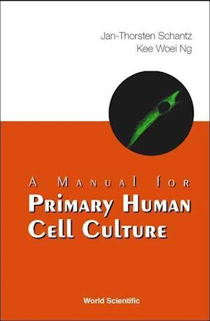 Manual For Primary Human Cell Culture, A