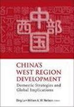 China's West Region Development: Domestic Strategies And Global Implications