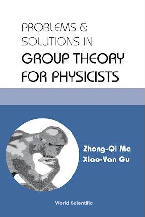 Problems And Solutions In Group Theory For Physicists