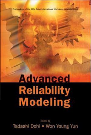 Advanced Reliability Modeling - Proceedings Of The 2004 Asian International Workshop (Aiwarm 2004)