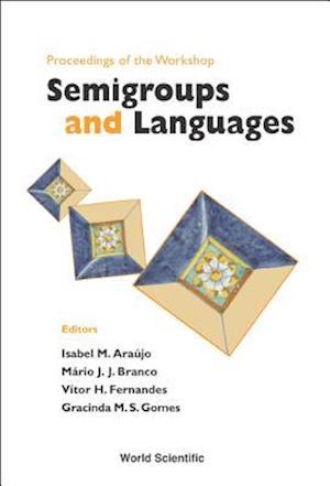 Semigroups And Languages, Proceedings Of The Workshop