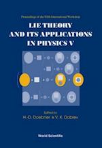 Lie Theory And Its Applications In Physics V - Proceedings Of The Fifth International Workshop