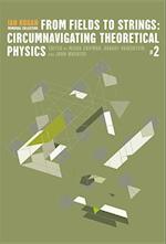 From Fields To Strings: Circumnavigating Theoretical Physics - Ian Kogan Memorial Collection (In 3 Volumes)