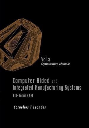 Computer Aided And Integrated Manufacturing Systems - Volume 3: Optimization Methods