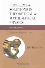 Problems And Solutions In Theoretical And Mathematical Physics - Volume Ii: Advanced Level