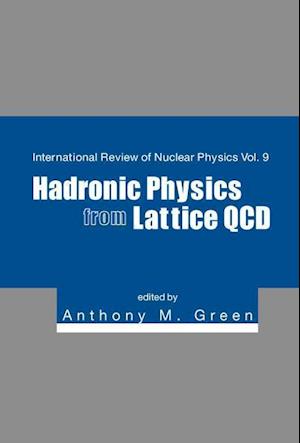 Hadronic Physics From Lattice Qcd