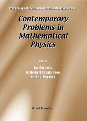 Contemporary Problems In Mathematical Physics - Proceedings Of The Third International Workshop