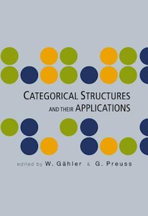 Categorical Structures And Their Applications - Proceedings Of The North-west European Category Seminar