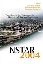 Nstar 2004 - Proceedings Of The Workshop On The Physics Of Excited Nucleons