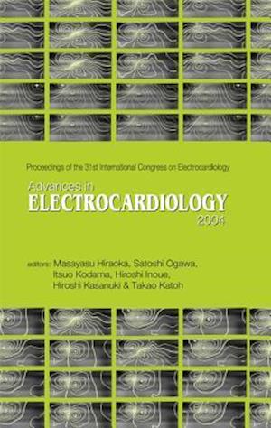 Advances In Electrocardiology 2004 - Proceedings Of The 31th International Congress On Electrocardiology