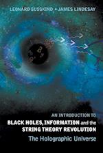 Introduction To Black Holes, Information And The String Theory Revolution, An: The Holographic Universe
