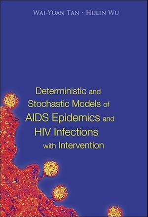 Deterministic And Stochastic Models Of Aids Epidemics And Hiv Infections With Intervention