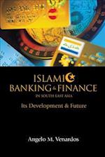 Islamic Banking And Finance In South-east Asia: Its Development And Future