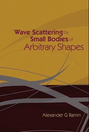 Wave Scattering By Small Bodies Of Arbitrary Shapes