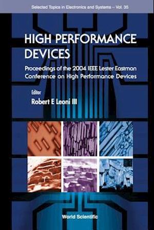 High Performance Devices - Proceedings Of The 2004 Ieee Lester Eastman Conference