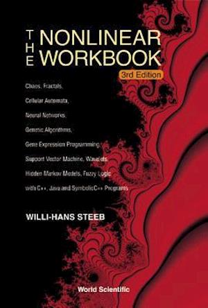 Nonlinear Workbook, The: Chaos, Fractals, Cellular Automata, Neural Networks, Genetic Algorithms, Gene Expression Programming, Support Vector Machine, Wavelets, Hidden Markov Models, Fuzzy Logic With C++, Java And Symbolicc++ Programs (3rd Edition)