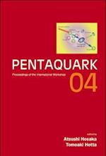 Pentaquark04 - Proceedings Of The International Workshop