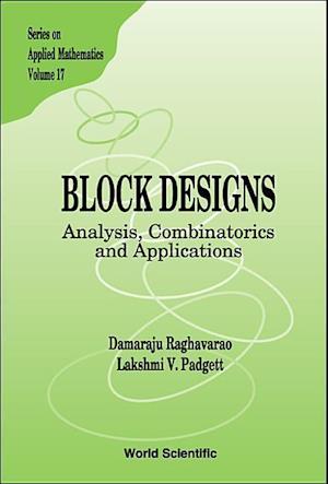 Block Designs: Analysis, Combinatorics And Applications