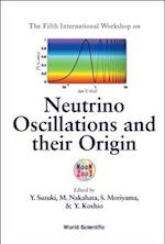 Neutrino Oscillations And Their Origin - Proceedings Of The Fifth International Workshop