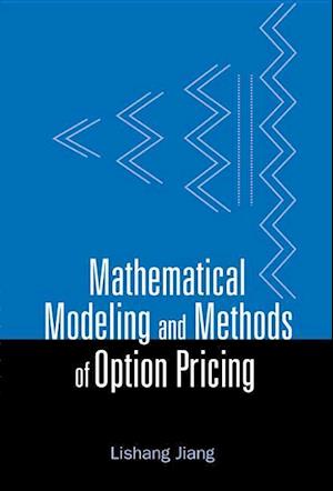 Mathematical Modeling And Methods Of Option Pricing