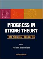 Progress In String Theory: Tasi 2003 Lecture Notes