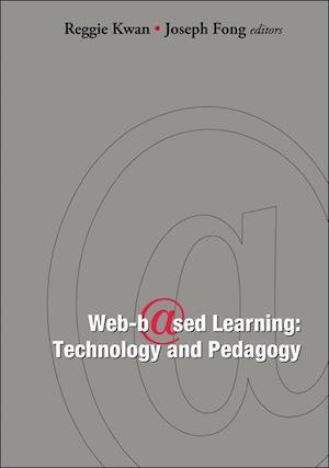 Web-based Learning: Technology And Pedagogy - Proceedings Of The 4th International Conference