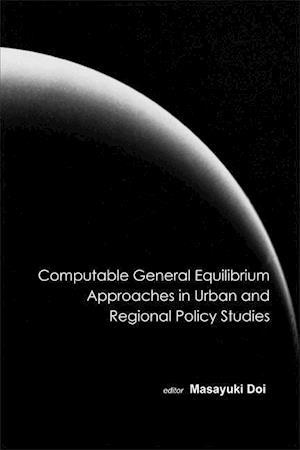 Computable General Equilibrium Approaches In Urban And Regional Policy Studies