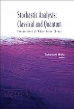 Stochastic Analysis: Classical And Quantum: Perspectives Of White Noise Theory