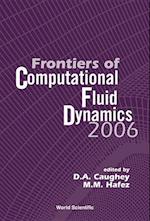 Frontiers Of Computational Fluid Dynamics 2006