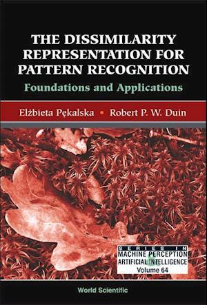 Dissimilarity Representation For Pattern Recognition, The: Foundations And Applications