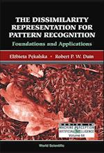 Dissimilarity Representation For Pattern Recognition, The: Foundations And Applications