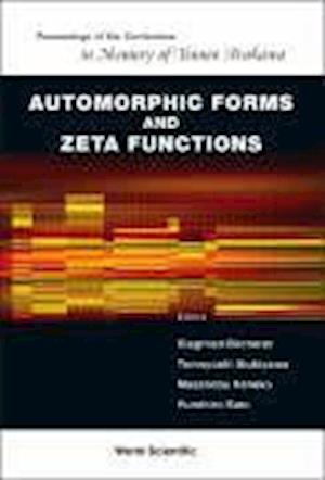 Automorphic Forms And Zeta Functions - Proceedings Of The Conference In Memory Of Tsuneo Arakawa