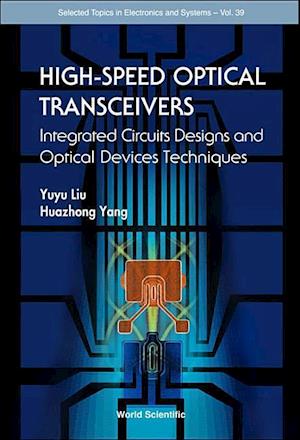 High-speed Optical Transceivers: Integrated Circuits Designs And Optical Devices Techniques