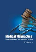 Medical Malpractice: Understanding The Law, Managing The Risk