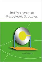 Mechanics Of Piezoelectric Structures, The