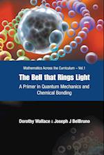 Bell That Rings Light, The: A Primer In Quantum Mechanics And Chemical Bonding