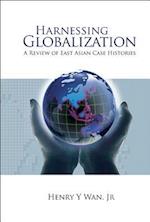 Harnessing Globalization: A Review Of East Asian Case Histories