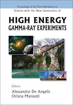 Science With The New Generation Of High Energy Gamma-ray Experiments - Proceedings Of The Third Workshop