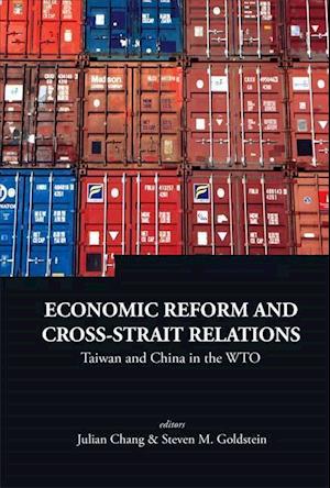 Economic Reform And Cross-strait Relations: Taiwan And China In The Wto