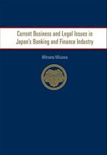 Current Business And Legal Issues In Japan's Banking And Finance Industry