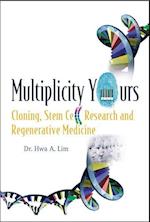 Multiplicity Yours: Cloning, Stem Cell Research, And Regenerative Medicine