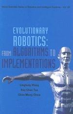 Evolutionary Robotics: From Algorithms To Implementations